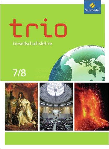 Trio Gesellschaftslehre - Ausgabe 2011 für Nordrhein-Westfalen: Schülerband 7 / 8