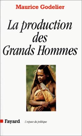 La production des grands hommes : pouvoir et domination masculine chez les Baruya de Nouvelle-Guinée