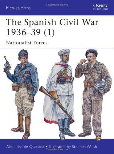 The Spanish Civil War 1936-39 (1): Nationalist Forces (Men-at-Arms, Band 495)