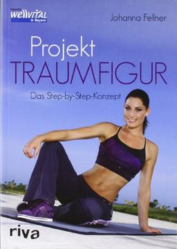 Projekt Traumfigur: Das Step-by-step-Konzept