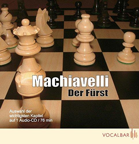 Machiavelli: Der Fürst: Der Klassiker der Verhaltensstrategie in Politik und Wirtschaft