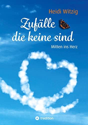 Zufälle, die keine sind: Mitten ins Herz