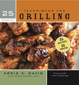 25 Essentials: Techniques for Grilling