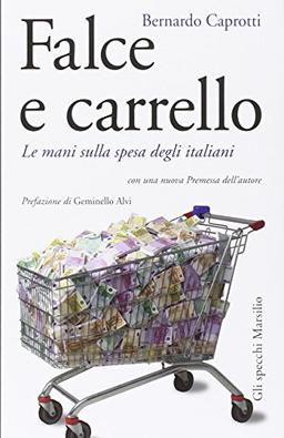 Falce e carrello. Le mani sulla spesa degli italiani