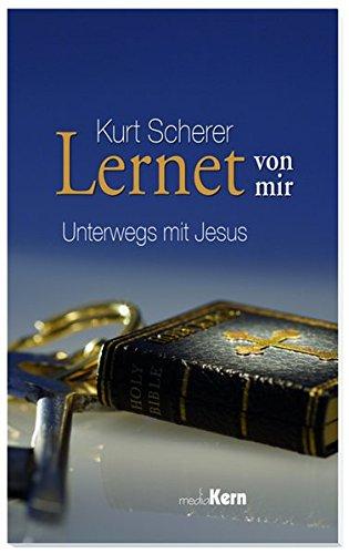 Lernet von mir: Unterwegs mit Jesus