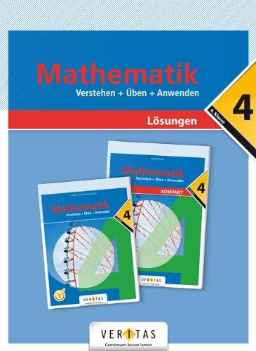 Mathematik 4. Verstehen + Üben + Anwenden. Lösungen