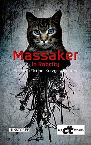 Massaker in RobCity: (Die c't-Stories)