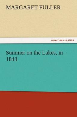 Summer on the Lakes, in 1843 (TREDITION CLASSICS)