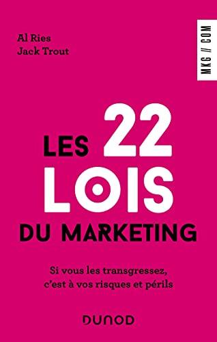 Les 22 lois du marketing : si vous les transgressez, c'est à vos risques et périls