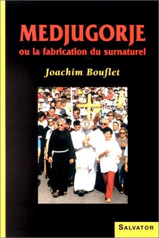 Medjugorje ou la fabrication du surnaturel