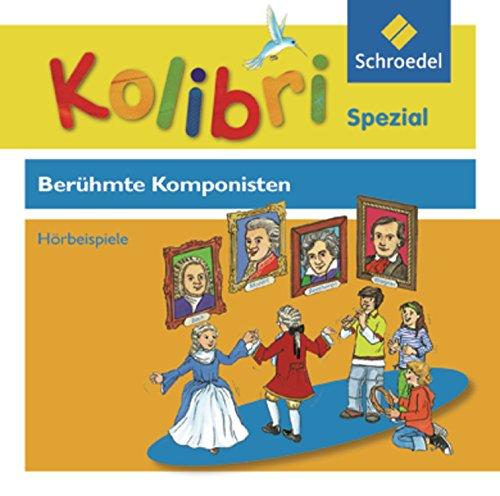 Kolibri. Musik, die Kinder bewegt - Ausgabe 2003: Kolibri-Spezial: Berühmte Komponisten - Audio-CD