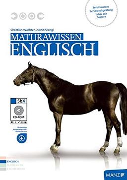 Maturawissen / Lehr- und Lernmaterialien für die Berufsreifeprüfung/Lehre mit Matura/Berufsmatura: Maturawissen / Englisch mit SbX-CD: Lehr- und ... mit Matura/Berufsmatura