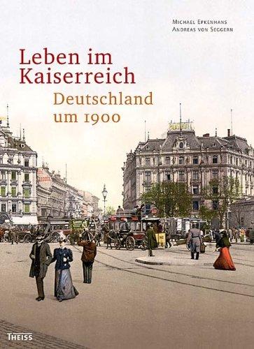 Leben im Kaiserreich: Deutschland um 1900