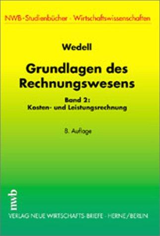 Grundlagen des Rechnungswesens, Bd.2, Kosten- und Leistungsrechnung