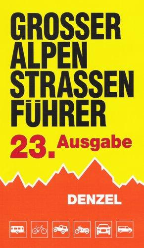 Großer Alpenstraßenführer: Das Bordbuch für Alpenfahrer