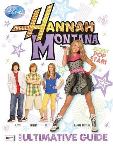 Hannah Montana - Essential Guide: Die ultimativen Infos zur Serie und zum Film!