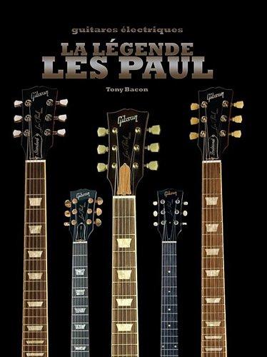 La légende Les Paul : une histoire complète des Gibson Les Paul