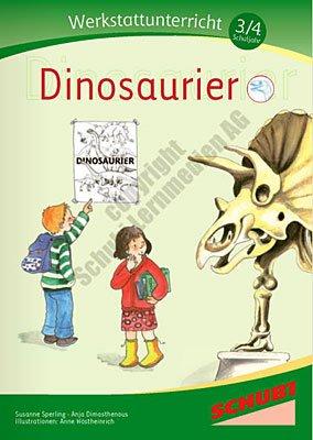 Dinosaurier - Werkstatt 3./4. Schuljahr (Werkstätten 3./4. Schuljahr)