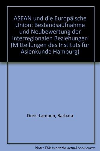 ASEAN und die Europäische Union: Bestandsaufnahme und Neubewertung der interregionalen Beziehungen