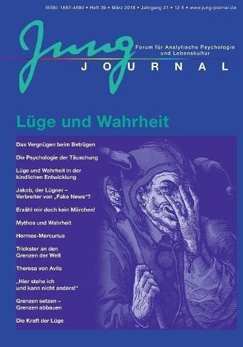 Jung Journal Heft 39: Lüge und Wahrheit: Journal für Analytische Psychologie und Lebenskultur