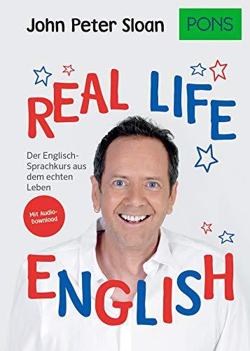 PONS Real life English: Der englische Sprachkurs aus dem echten Leben. Mit Audio+MP3-Download (PONS John Peter Sloan)