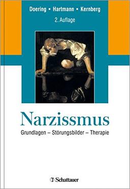 Narzissmus: Grundlagen - Störungsbilder - Therapie