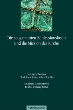 Die so genannten Konfessionslosen und die Mission der Kirche