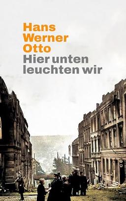 Hier unten leuchten wir: Vier Wuppertaler Erzählungen