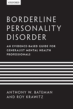 Borderline Personality Disorder: An Evidence-Based Guide For Generalist Mental Health Professionals