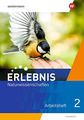 Erlebnis Naturwissenschaften - Ausgabe für 2021 Luxemburg: Arbeitsheft 2