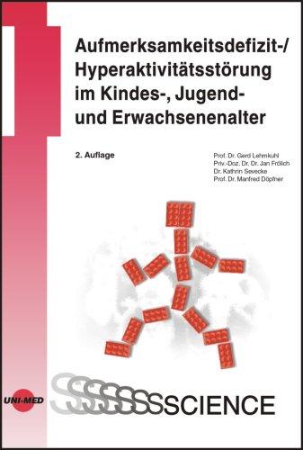 Aufmerksamkeitsdefizit- und Hyperaktivitätsstörungen im Kindes-, Jugend- und Erwachsenenalter