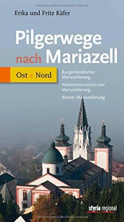 Pilgerwege nach Mariazell - Band Ost + Nord