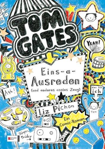 Tom Gates, Band 02: Eins-a-Ausreden (und anderes cooles Zeug)