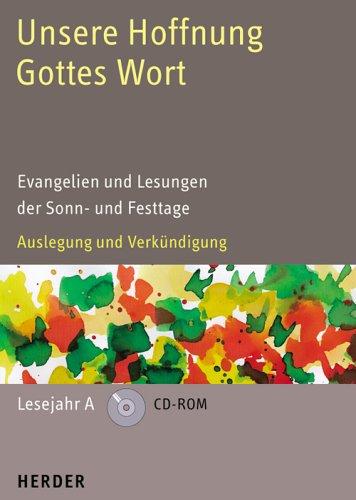 Unsere Hoffnung - Gottes Wort. Lesejahr A. CD-ROM. Evangelien und Lesungen der Sonn- und Festtage