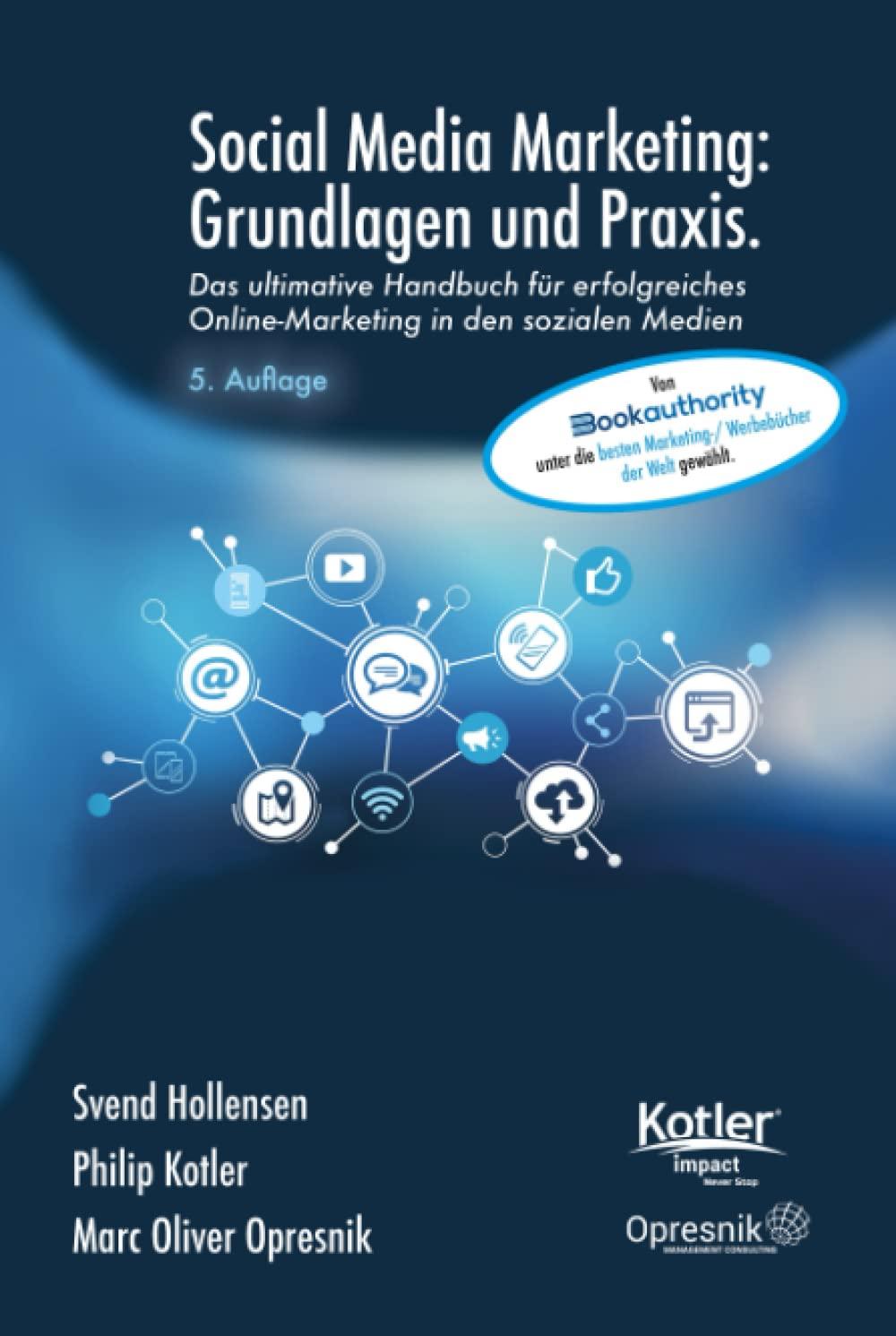 Social Media Marketing: Grundlagen und Praxis: Das ultimative Handbuch für erfolgreiches Online-Marketing in den sozialen Medien (Opresnik Management Guides, Band 40)