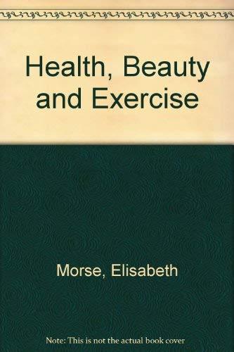 Health, Beauty and Exercise