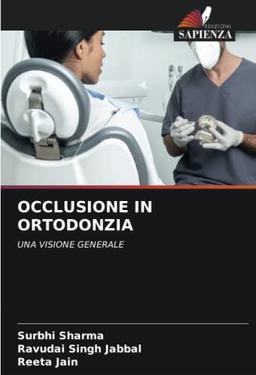 OCCLUSIONE IN ORTODONZIA: UNA VISIONE GENERALE