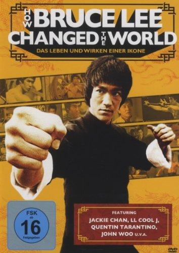 How Bruce Lee Changed The World: Das Leben und Wirken einer Ikone