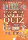 Das große Familienquiz. Die Bibel. 1150 Fragen zum Alten und Neuen Testament