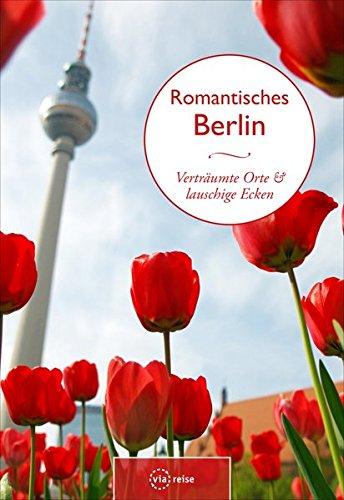 Romantisches Berlin: Verträumte Orte und lauschige Ecken