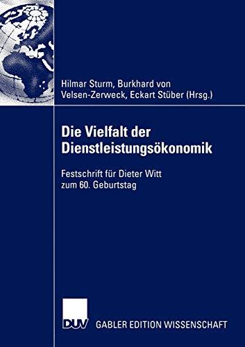 Die Vielfalt der Dienstleistungsökonomik: Festschrift für Dieter Witt zum 60. Geburtstag