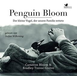 Penguin Bloom: Der kleine Vogel, der unsere Familie rettete. Gelesen von Lisa Wagner und Stefan Wilkening.Ungekürzte Hörbuchfassung (2 Audio-CDs)