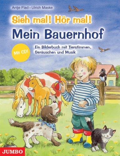 Sieh Mal! Hör Mal! Mein Bauernhof. Mit CD: Ein Bilderbuch mit Tierstimmen und Geräuschen