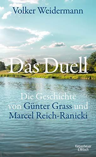 Das Duell: Die Geschichte von Günter Grass und Marcel Reich-Ranicki