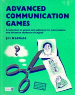 Advanced Communication Games. (Teachers Resource Materials)