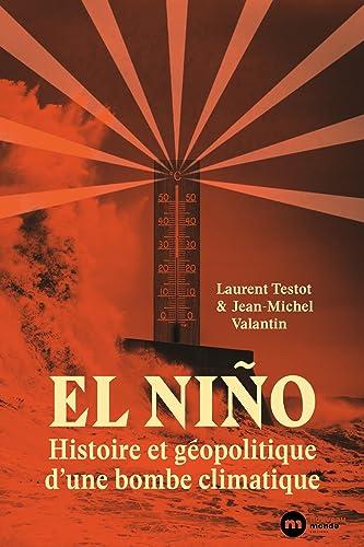 El Nino : histoire et géopolitique d'une bombe climatique