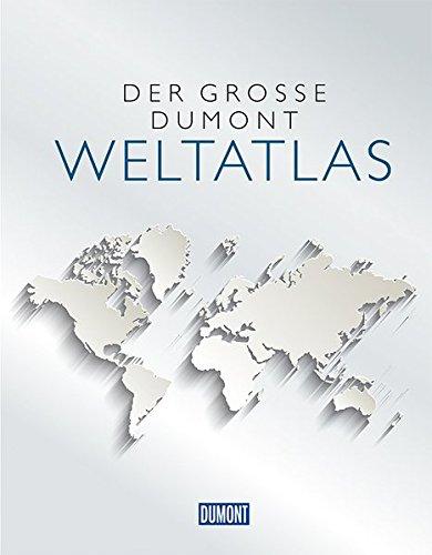 Der Große DuMont Weltatlas (DuMont Weltatlanten)