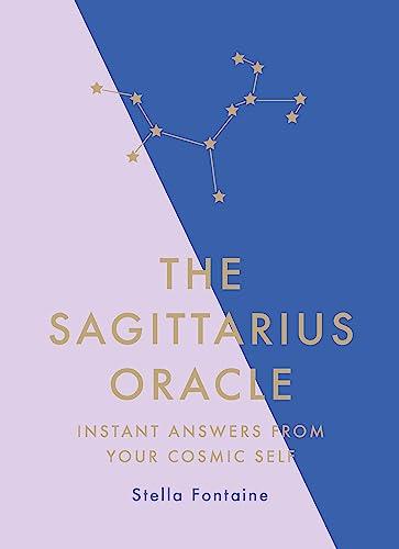 The Sagittarius Oracle: Instant Answers from Your Cosmic Self