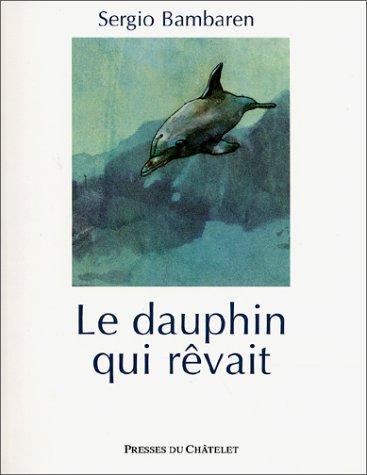 Le dauphin qui rêvait