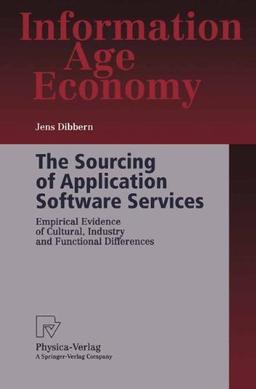 The Sourcing of Application Software Services: Empirical Evidence of Cultural, Industry and Functional Differences (Information Age Economy)